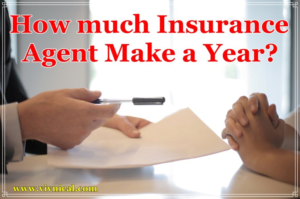 How much Insurance Agent Make a Year?