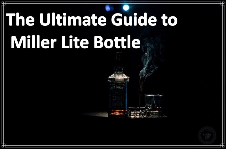 The Ultimate Guide to Miller Lite Bottle