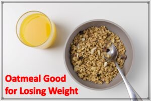 Oatmeal Good for Losing Weight